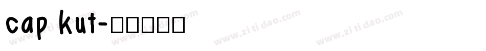 cap kut字体转换